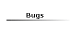 Bugs